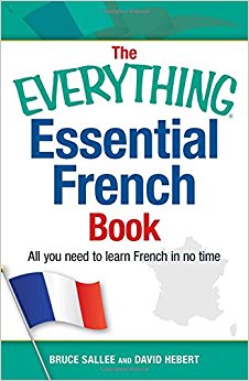 The Everything Essential French Book All You Need to Learn French in No Time